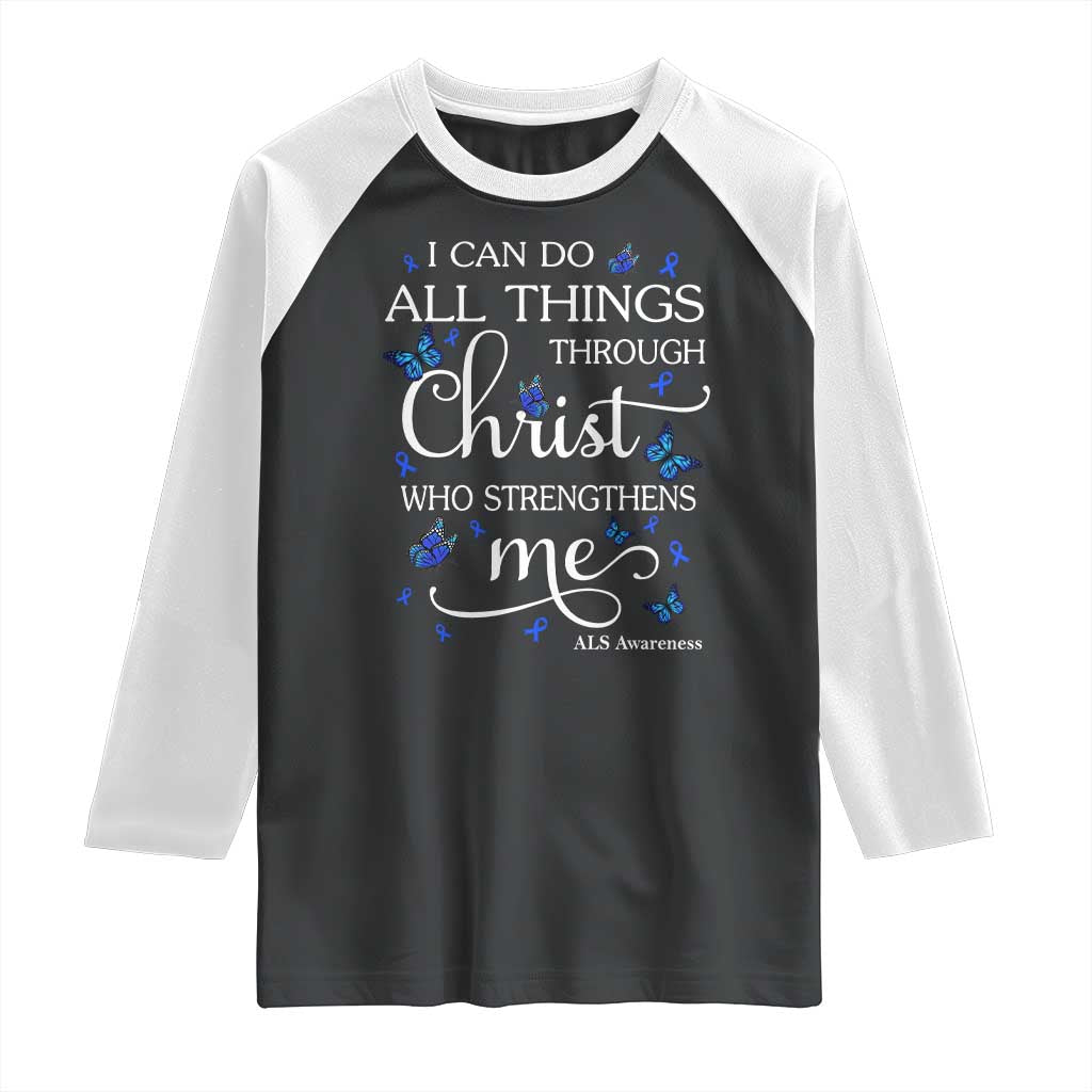 ALS Awareness Raglan Shirt I Can Do All Things Through Christ Butterfly Bible Verse Motivational TS10 Black White Print Your Wear