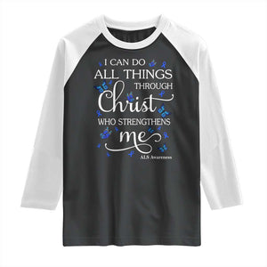 ALS Awareness Raglan Shirt I Can Do All Things Through Christ Butterfly Bible Verse Motivational TS10 Black White Print Your Wear