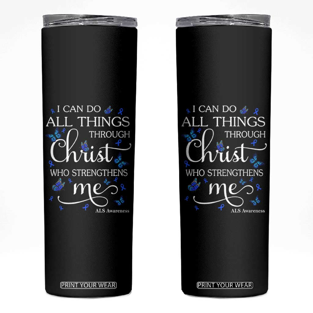 ALS Awareness Skinny Tumbler I Can Do All Things Through Christ Butterfly Bible Verse Motivational TS10 Black Print Your Wear