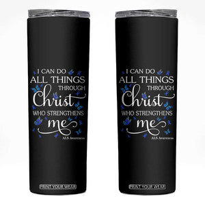 ALS Awareness Skinny Tumbler I Can Do All Things Through Christ Butterfly Bible Verse Motivational TS10 Black Print Your Wear