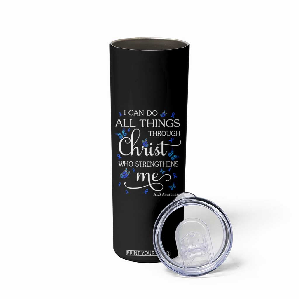 ALS Awareness Skinny Tumbler I Can Do All Things Through Christ Butterfly Bible Verse Motivational TS10 Print Your Wear