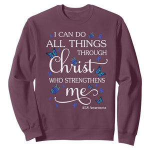 ALS Awareness Sweatshirt I Can Do All Things Through Christ Butterfly Bible Verse Motivational TS10 Maroon Print Your Wear