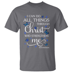 ALS Awareness T Shirt I Can Do All Things Through Christ Butterfly Bible Verse Motivational TS10 Charcoal Print Your Wear