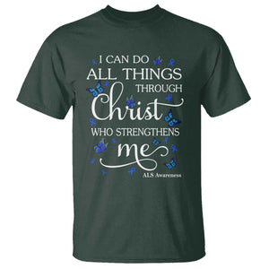 ALS Awareness T Shirt I Can Do All Things Through Christ Butterfly Bible Verse Motivational TS10 Dark Forest Green Print Your Wear