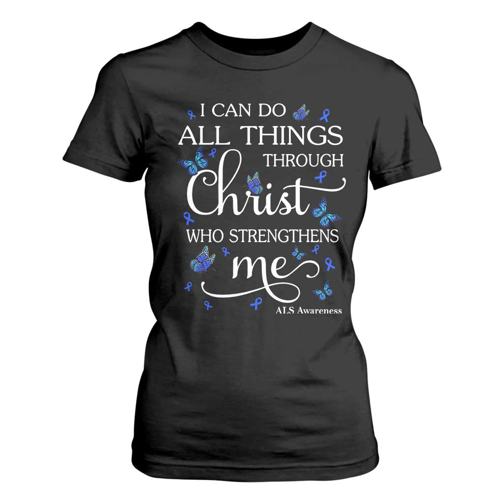 ALS Awareness T Shirt For Women I Can Do All Things Through Christ Butterfly Bible Verse Motivational TS10 Black Print Your Wear