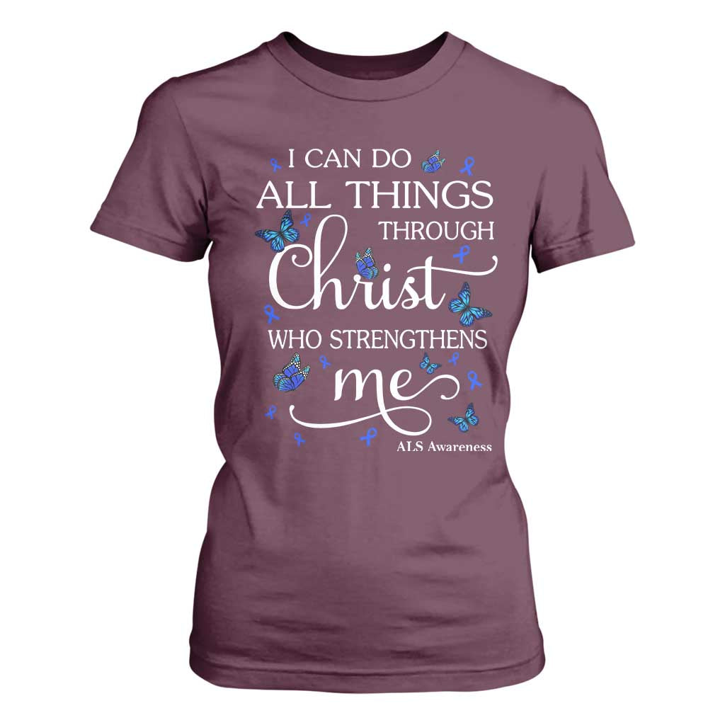 ALS Awareness T Shirt For Women I Can Do All Things Through Christ Butterfly Bible Verse Motivational TS10 Maroon Print Your Wear