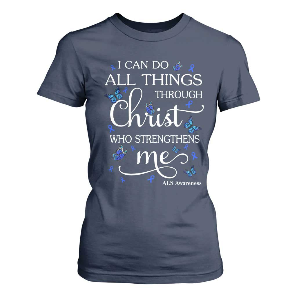 ALS Awareness T Shirt For Women I Can Do All Things Through Christ Butterfly Bible Verse Motivational TS10 Navy Print Your Wear
