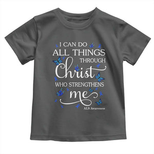 ALS Awareness Toddler T Shirt I Can Do All Things Through Christ Butterfly Bible Verse Motivational TS10 Dark Heather Print Your Wear