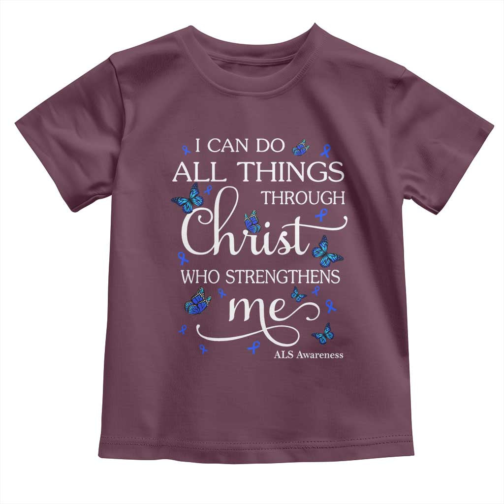 ALS Awareness Toddler T Shirt I Can Do All Things Through Christ Butterfly Bible Verse Motivational TS10 Maroon Print Your Wear