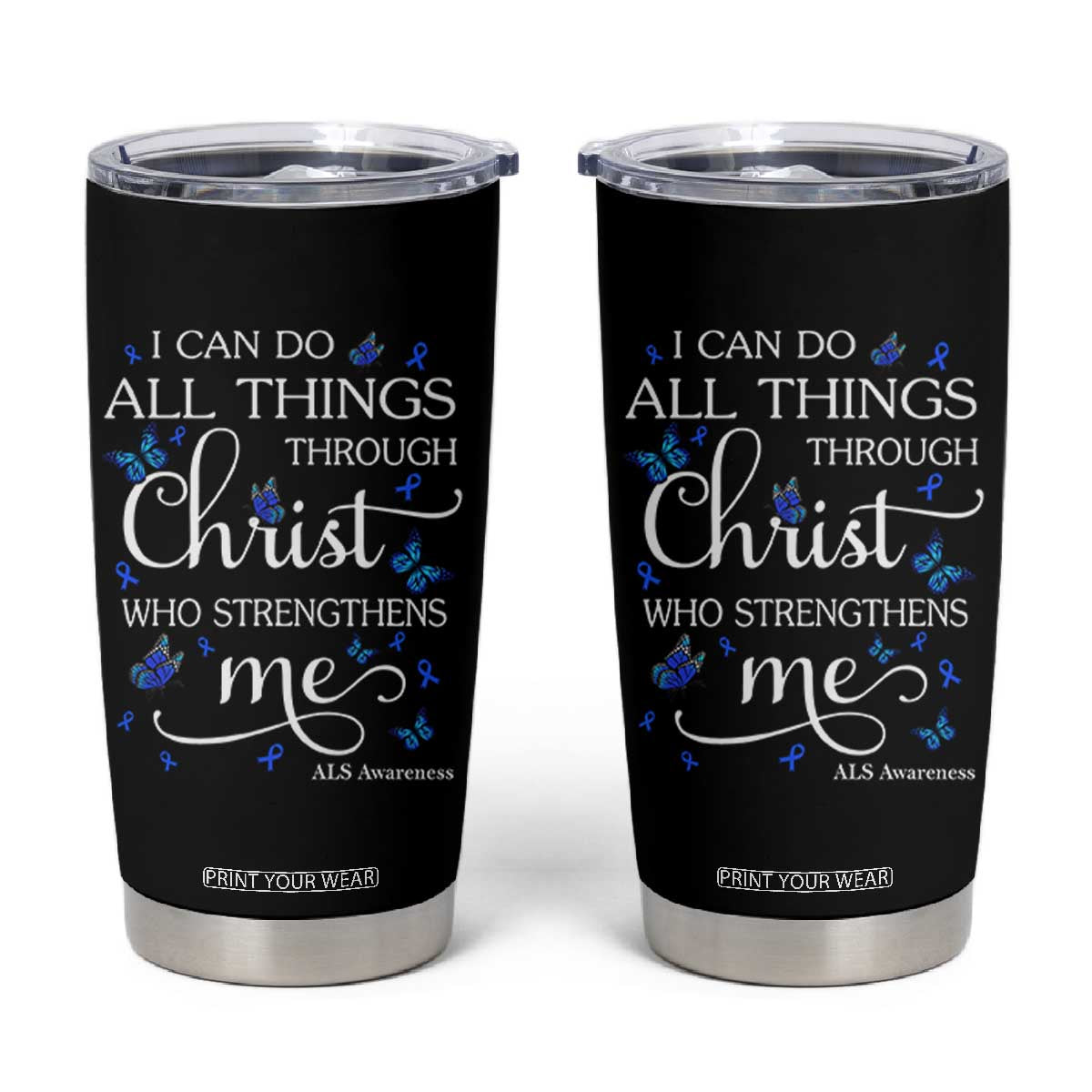 ALS Awareness Tumbler Cup I Can Do All Things Through Christ Butterfly Bible Verse Motivational TS10 Black Print Your Wear