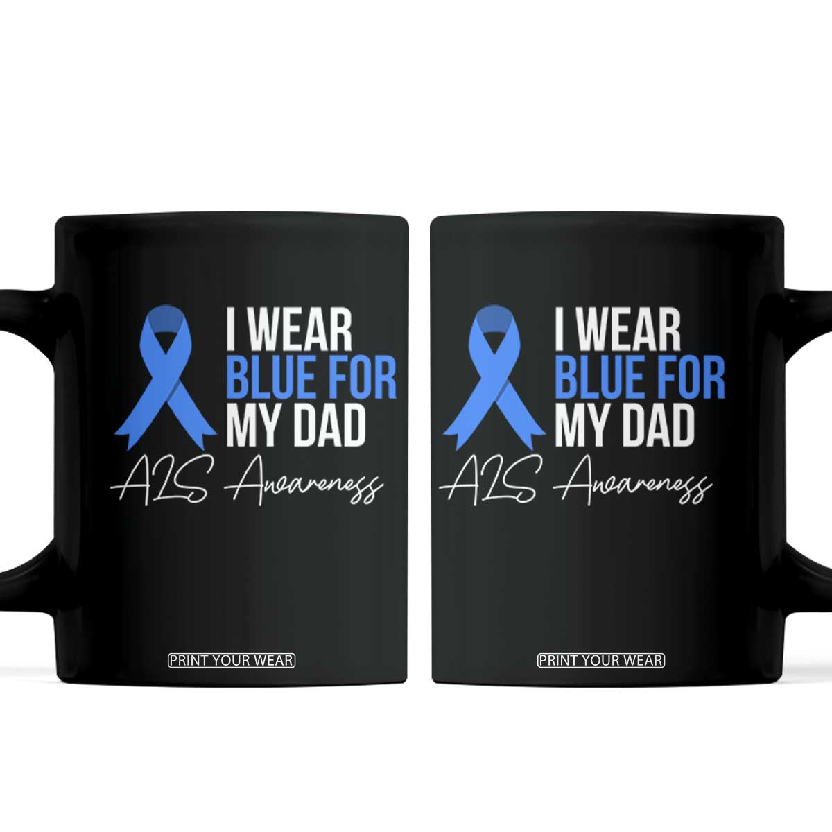 I Wear Blue For My Dad ALS Awareness Coffee Mug TS10 Black Print Your Wear