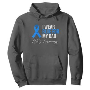 I Wear Blue For My Dad ALS Awareness Hoodie TS10 Dark Heather Print Your Wear