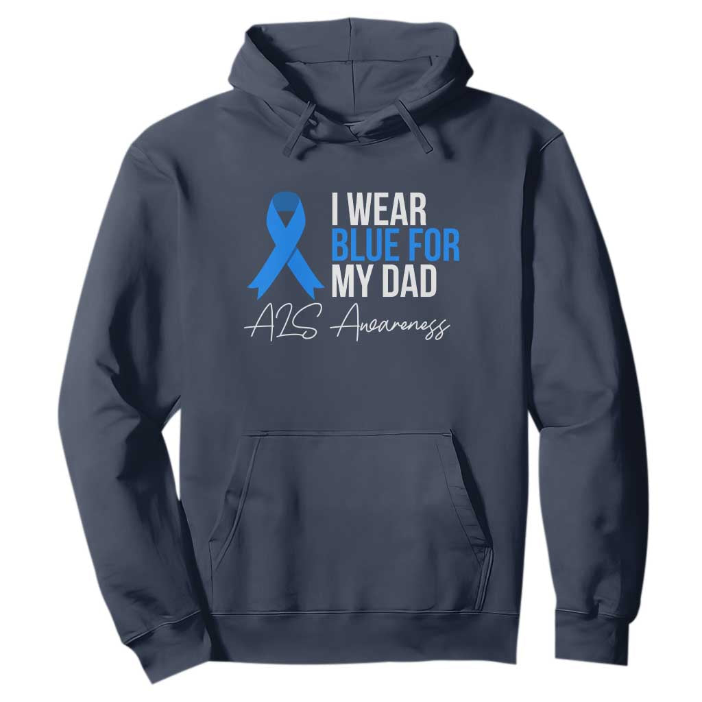 I Wear Blue For My Dad ALS Awareness Hoodie TS10 Navy Print Your Wear