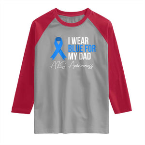 I Wear Blue For My Dad ALS Awareness Raglan Shirt TS10 Sport Gray Red Print Your Wear