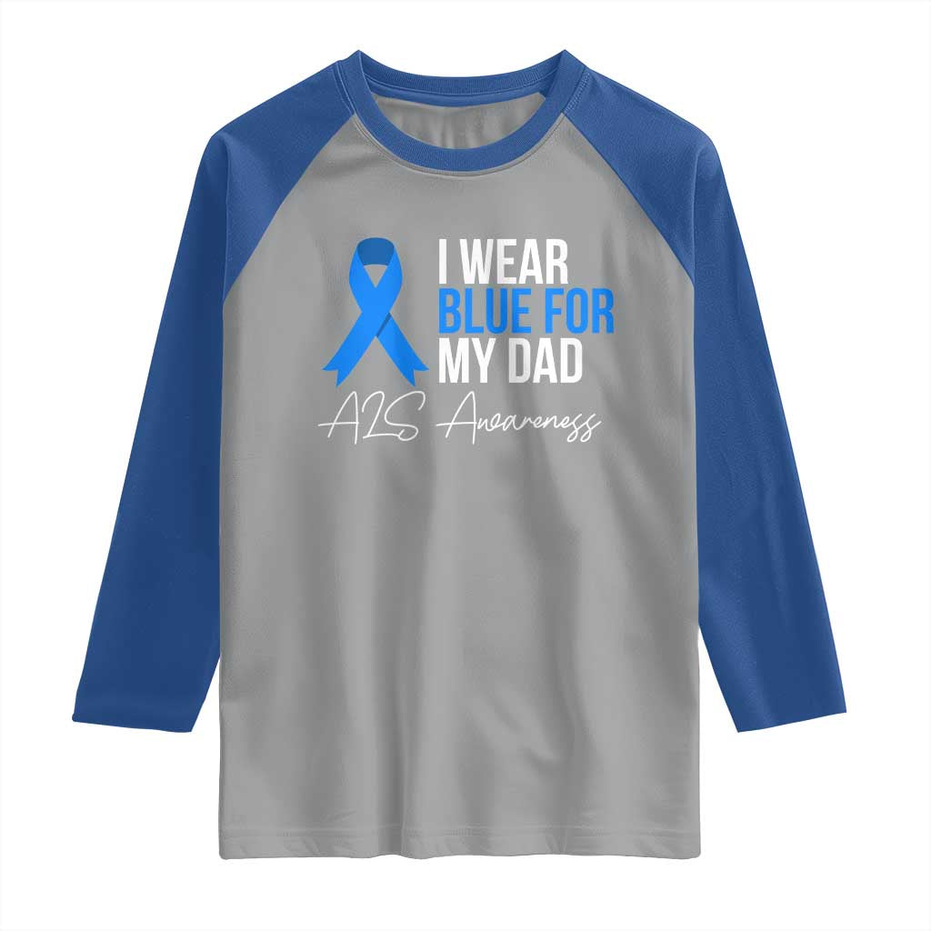 I Wear Blue For My Dad ALS Awareness Raglan Shirt TS10 Sport Gray Royal Print Your Wear