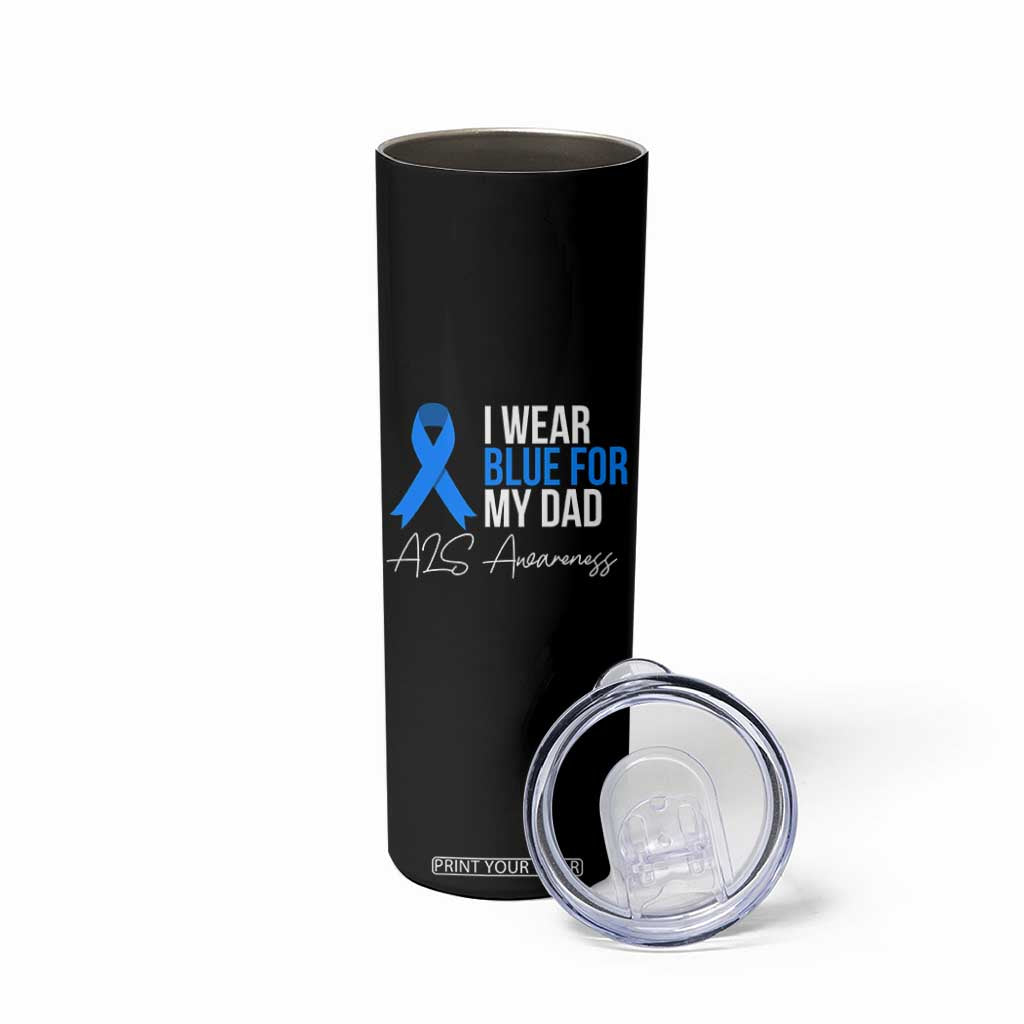 I Wear Blue For My Dad ALS Awareness Skinny Tumbler TS10 Print Your Wear