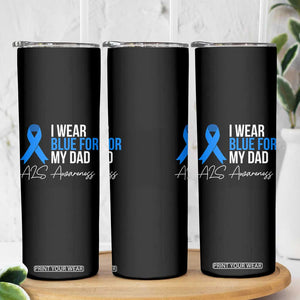 I Wear Blue For My Dad ALS Awareness Skinny Tumbler TS10 Print Your Wear