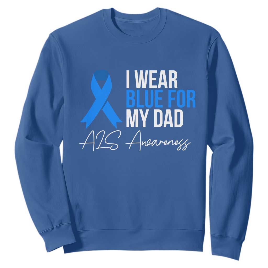 I Wear Blue For My Dad ALS Awareness Sweatshirt TS10 Royal Blue Print Your Wear