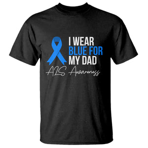 I Wear Blue For My Dad ALS Awareness T Shirt TS10 Black Print Your Wear
