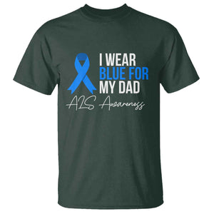 I Wear Blue For My Dad ALS Awareness T Shirt TS10 Dark Forest Green Print Your Wear