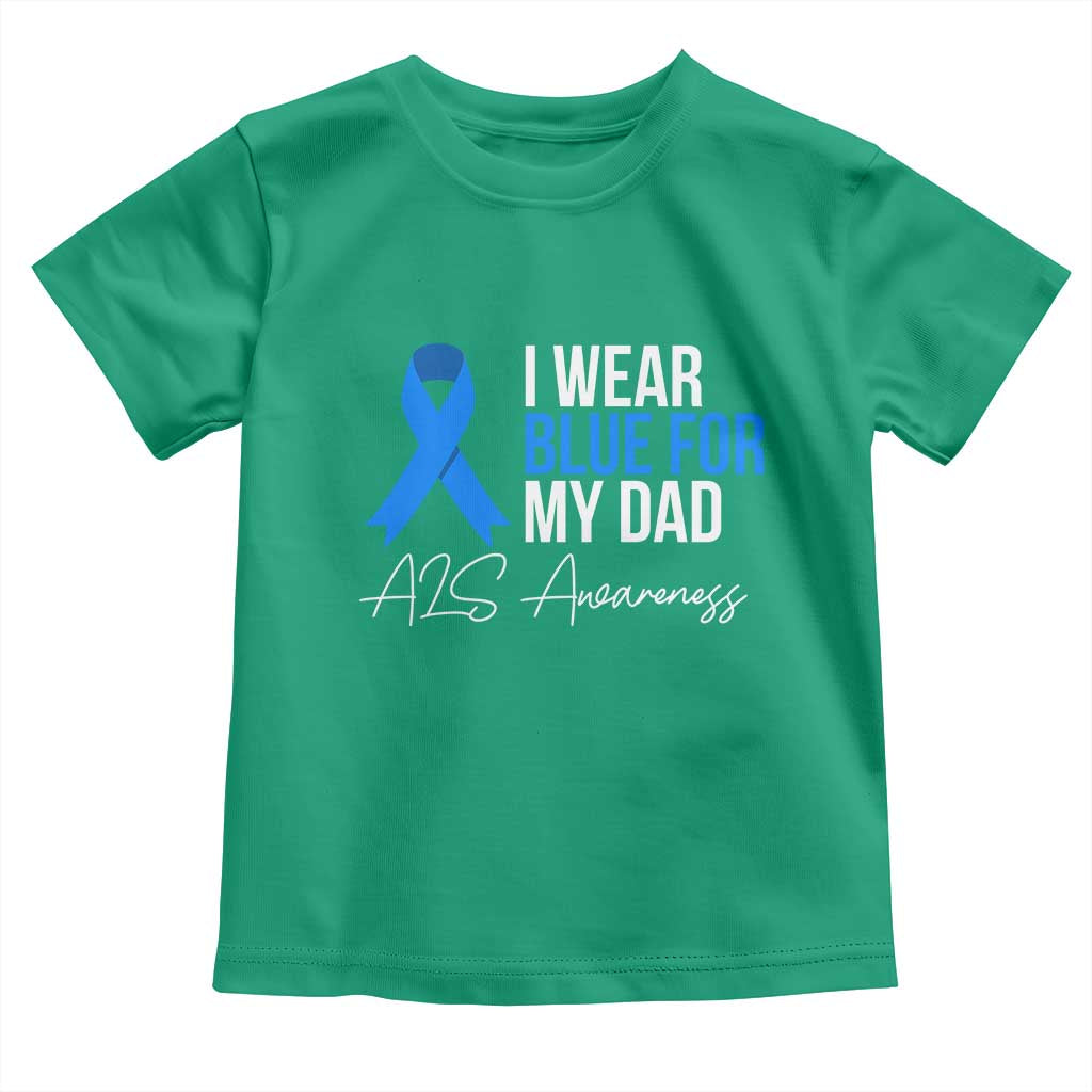 I Wear Blue For My Dad ALS Awareness Toddler T Shirt TS10 Irish Green Print Your Wear