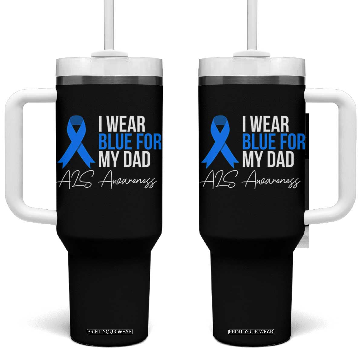 I Wear Blue For My Dad ALS Awareness Tumbler With Handle TS10 One Size: 40 oz Black Print Your Wear