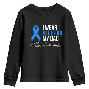 I Wear Blue For My Dad ALS Awareness Youth Sweatshirt TS10 Black Print Your Wear