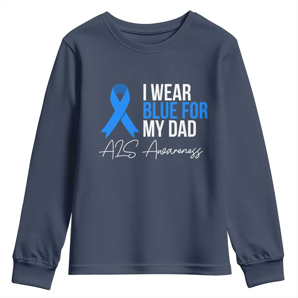 I Wear Blue For My Dad ALS Awareness Youth Sweatshirt TS10 Navy Print Your Wear