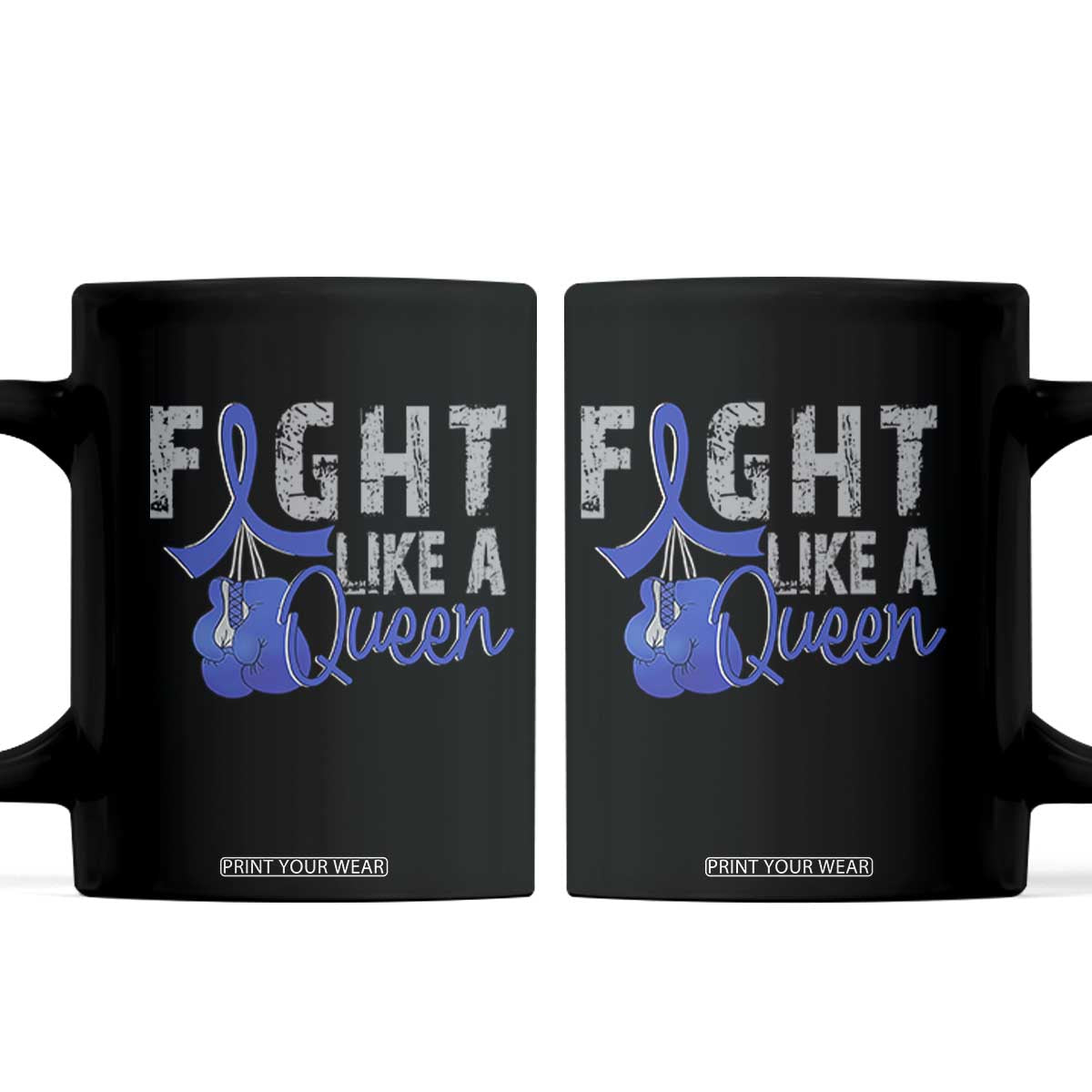 Fight Like A Queen Coffee Mug Blue Ribbon Colon Cancer Awareness TS10 Black Print Your Wear