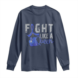 Fight Like A Queen Long Sleeve Shirt Blue Ribbon Colon Cancer Awareness TS10 Navy Print Your Wear