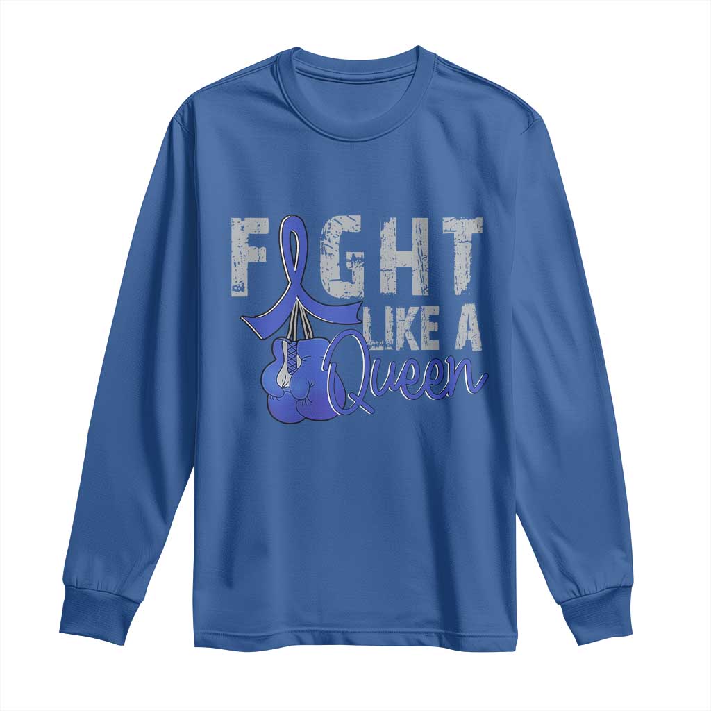 Fight Like A Queen Long Sleeve Shirt Blue Ribbon Colon Cancer Awareness TS10 Royal Blue Print Your Wear