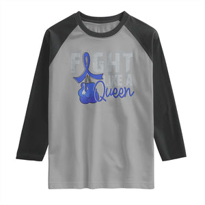 Fight Like A Queen Raglan Shirt Blue Ribbon Colon Cancer Awareness TS10 Sport Gray Black Print Your Wear