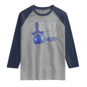 Fight Like A Queen Raglan Shirt Blue Ribbon Colon Cancer Awareness TS10 Sport Gray Navy Print Your Wear