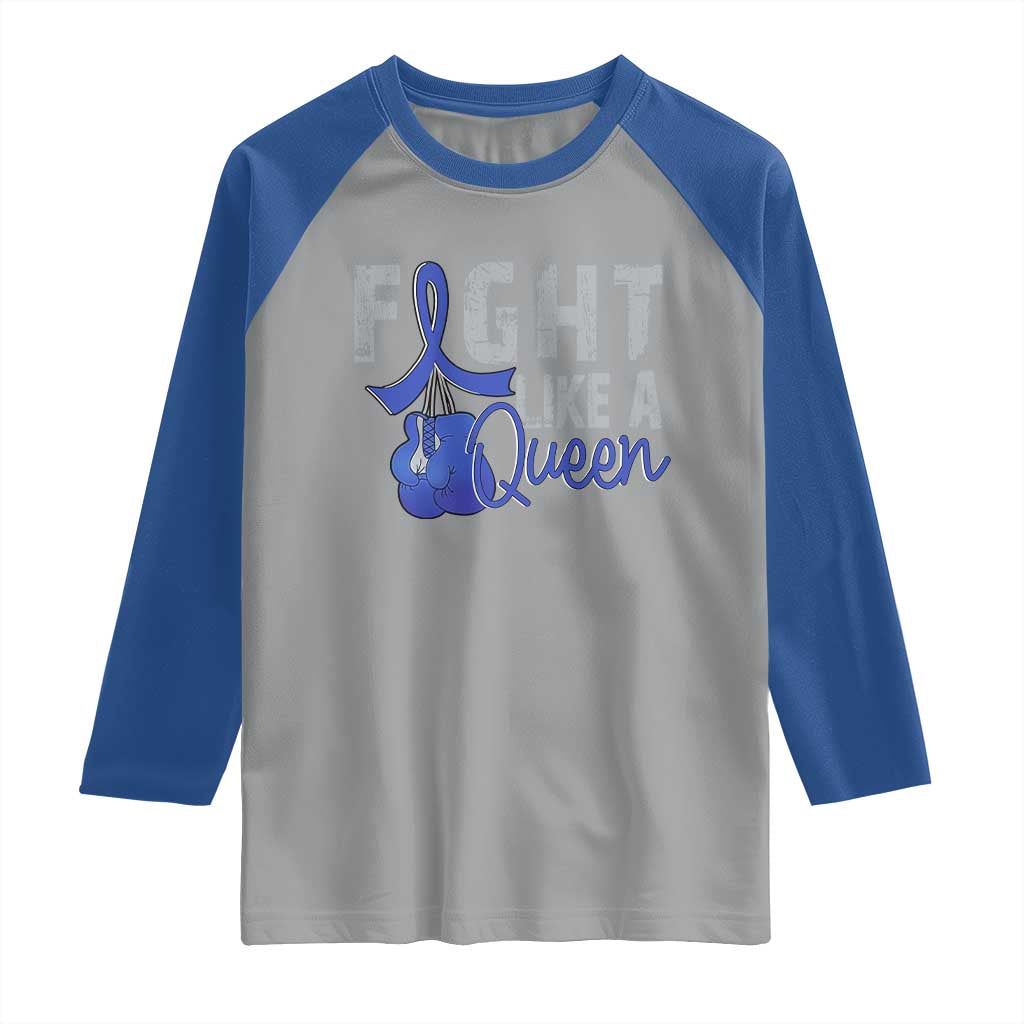 Fight Like A Queen Raglan Shirt Blue Ribbon Colon Cancer Awareness TS10 Sport Gray Royal Print Your Wear