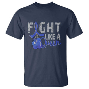 Fight Like A Queen T Shirt Blue Ribbon Colon Cancer Awareness TS10 Navy Print Your Wear