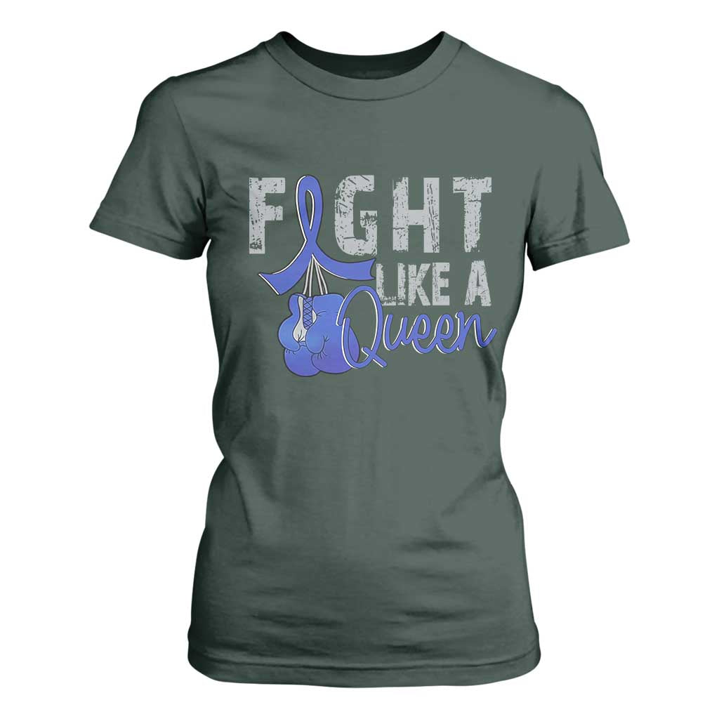 Fight Like A Queen T Shirt For Women Blue Ribbon Colon Cancer Awareness TS10 Dark Forest Green Print Your Wear