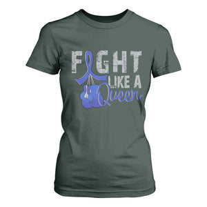 Fight Like A Queen T Shirt For Women Blue Ribbon Colon Cancer Awareness TS10 Dark Forest Green Print Your Wear