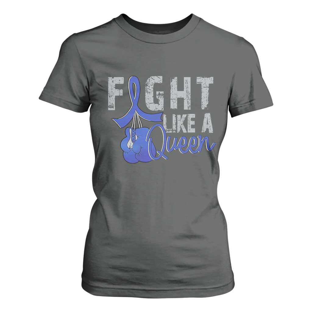 Fight Like A Queen T Shirt For Women Blue Ribbon Colon Cancer Awareness TS10 Dark Heather Print Your Wear
