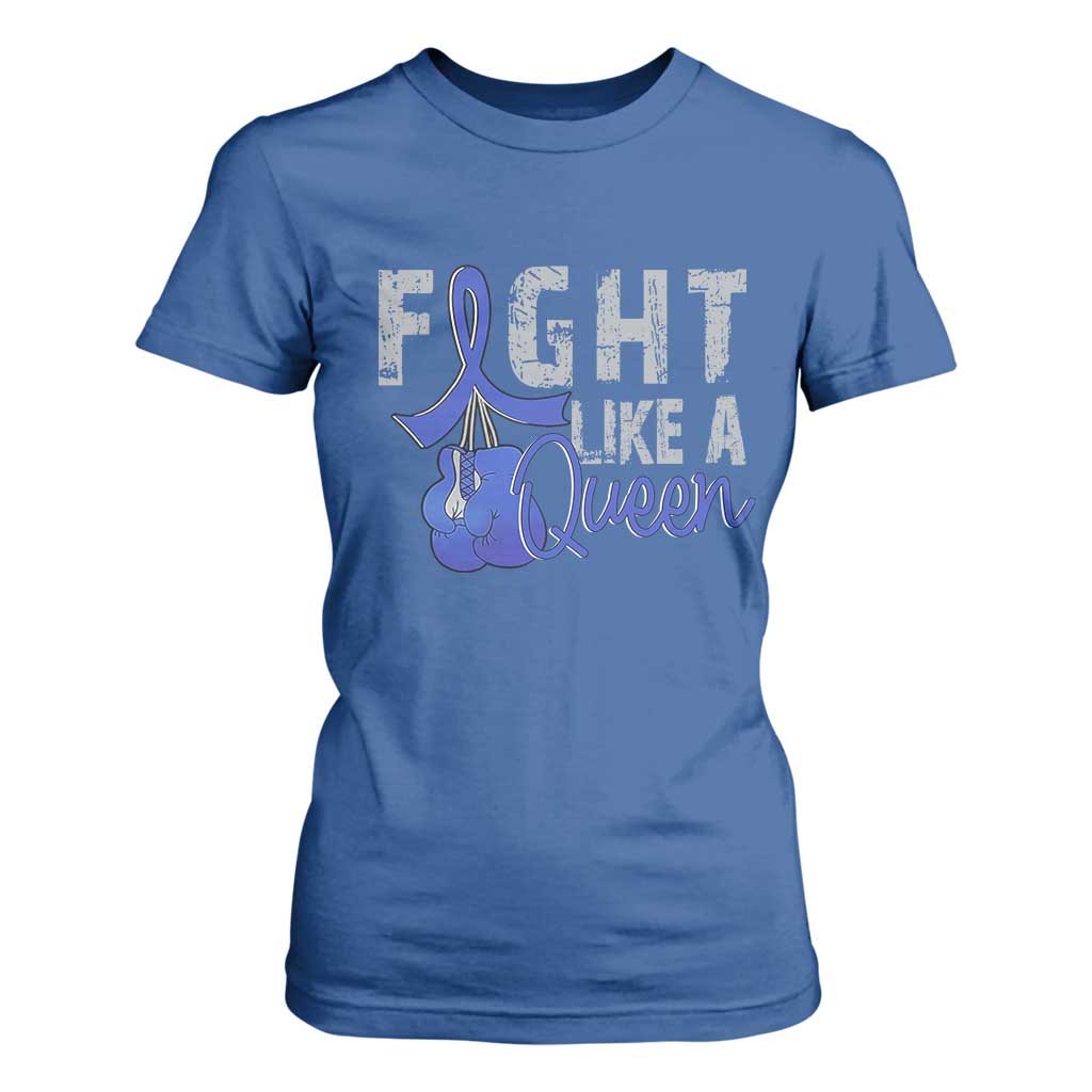 Fight Like A Queen T Shirt For Women Blue Ribbon Colon Cancer Awareness TS10 Royal Blue Print Your Wear