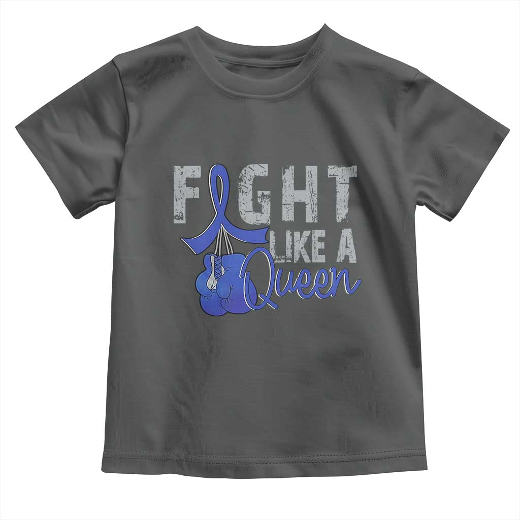 Fight Like A Queen Toddler T Shirt Blue Ribbon Colon Cancer Awareness TS10 Dark Heather Print Your Wear