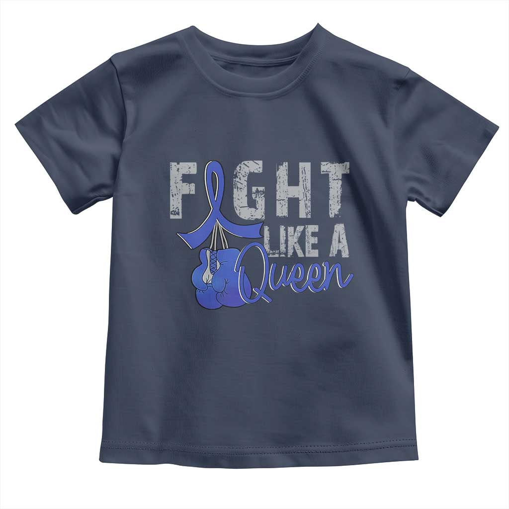 Fight Like A Queen Toddler T Shirt Blue Ribbon Colon Cancer Awareness TS10 Navy Print Your Wear