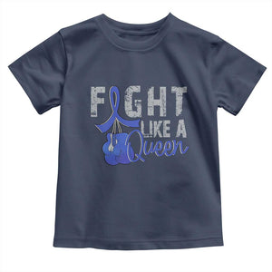 Fight Like A Queen Toddler T Shirt Blue Ribbon Colon Cancer Awareness TS10 Navy Print Your Wear