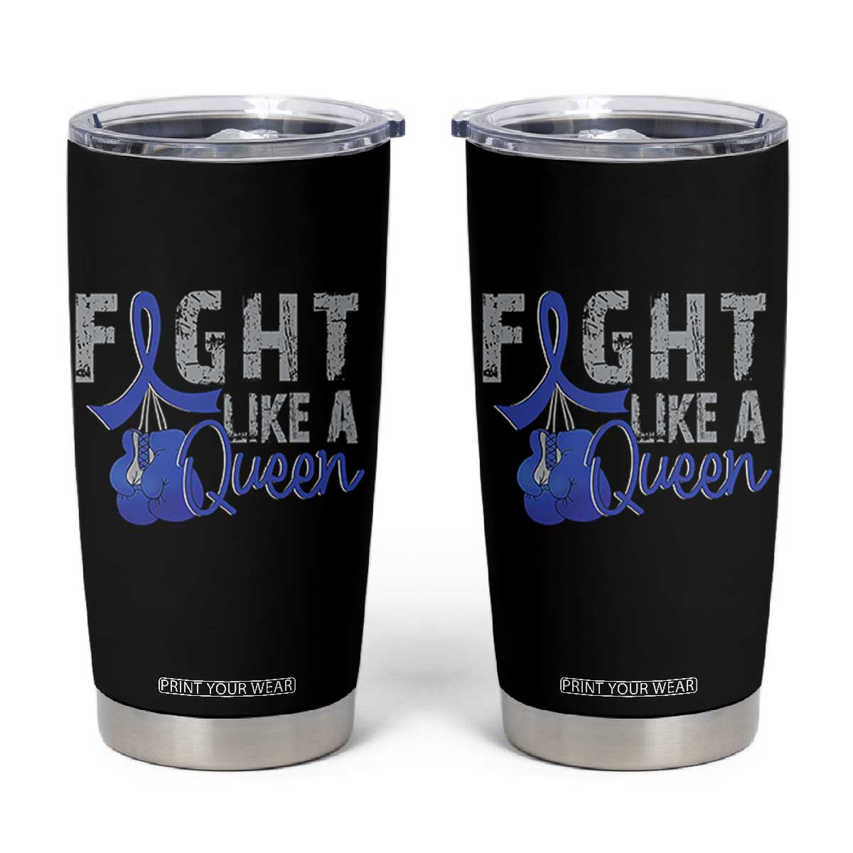 Fight Like A Queen Tumbler Cup Blue Ribbon Colon Cancer Awareness TS10 Black Print Your Wear