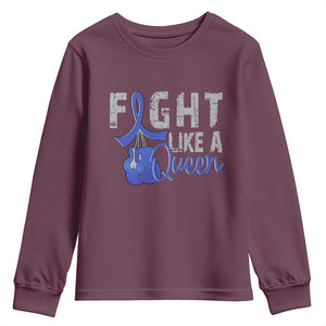 Fight Like A Queen Youth Sweatshirt Blue Ribbon Colon Cancer Awareness TS10 Maroon Print Your Wear