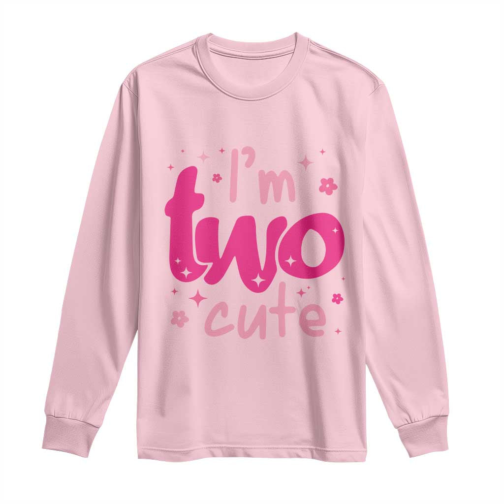 Two Birthday Girl Long Sleeve Shirt Pink 2nd Bday Im Two Cute TS10 Light Pink Print Your Wear