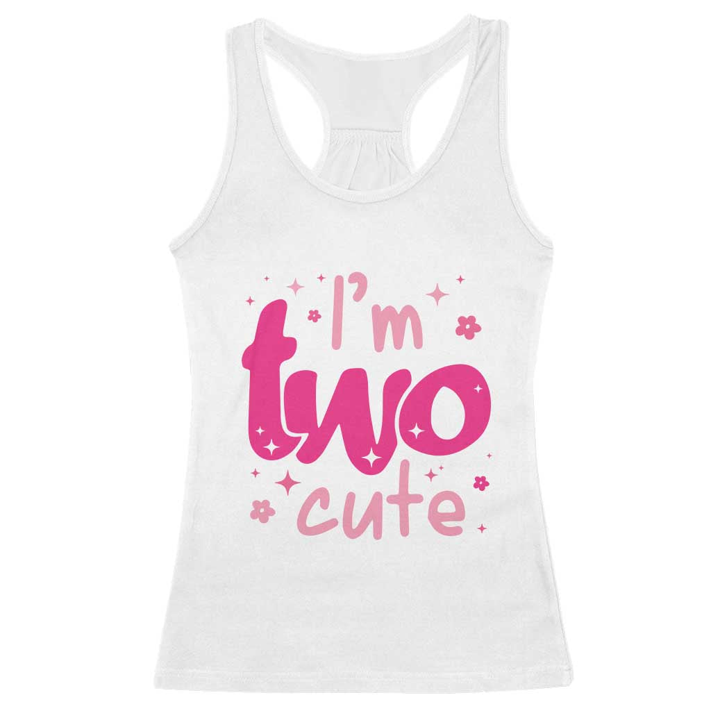 Two Birthday Girl Racerback Tank Top Pink 2nd Bday Im Two Cute TS10 White Print Your Wear