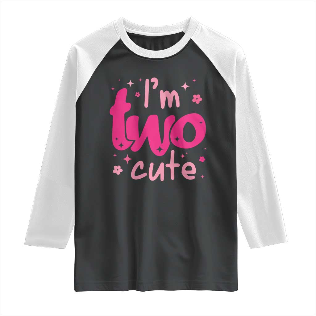 Two Birthday Girl Raglan Shirt Pink 2nd Bday Im Two Cute TS10 Black White Print Your Wear