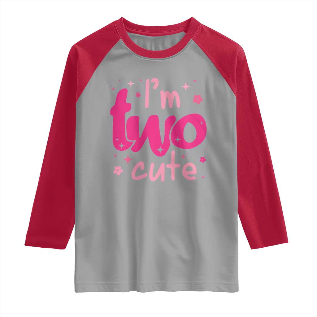 Two Birthday Girl Raglan Shirt Pink 2nd Bday Im Two Cute TS10 Sport Gray Red Print Your Wear