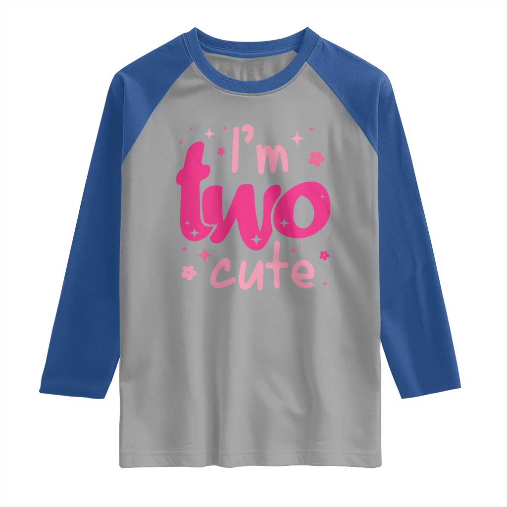 Two Birthday Girl Raglan Shirt Pink 2nd Bday Im Two Cute TS10 Sport Gray Royal Print Your Wear