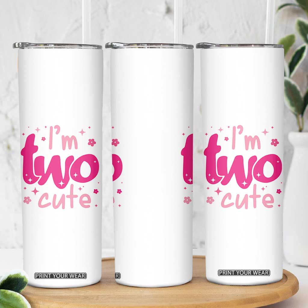 Two Birthday Girl Skinny Tumbler Pink 2nd Bday Im Two Cute TS10 Print Your Wear